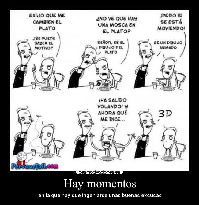 Hay momentos - en la que hay que ingeniarse unas buenas excusas