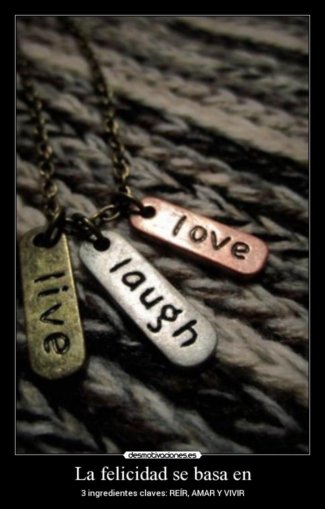 La felicidad se basa en - 