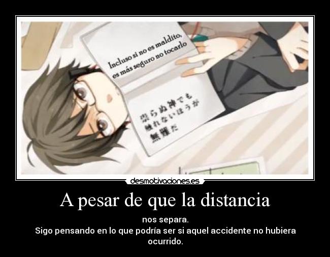 A pesar de que la distancia -