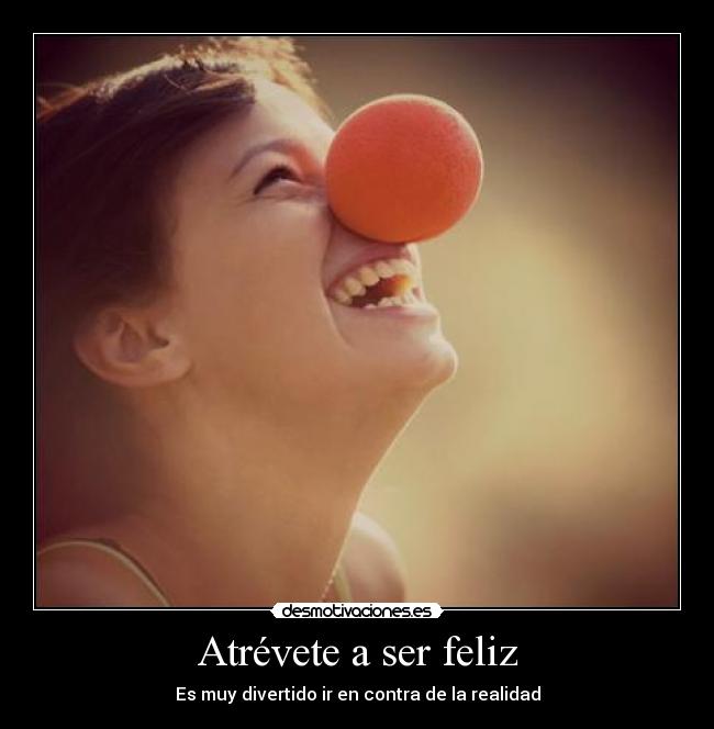 Atrévete a ser feliz - 