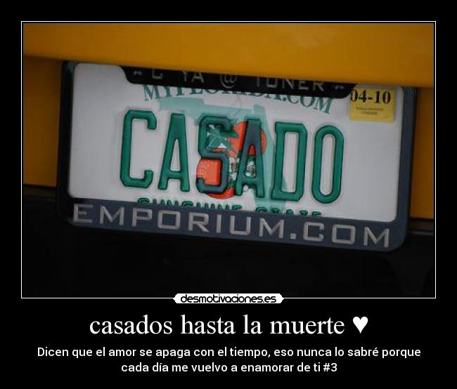 casados hasta la muerte ♥ - Dicen que el amor se apaga con el tiempo, eso nunca lo sabré porque
cada día me vuelvo a enamorar de ti #3