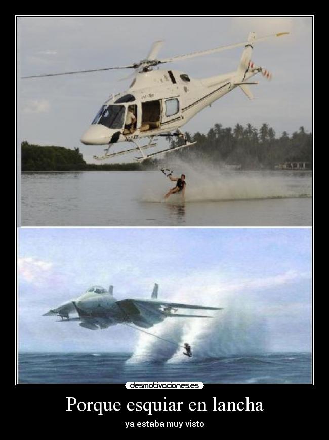 Porque esquiar en lancha - ya estaba muy visto
