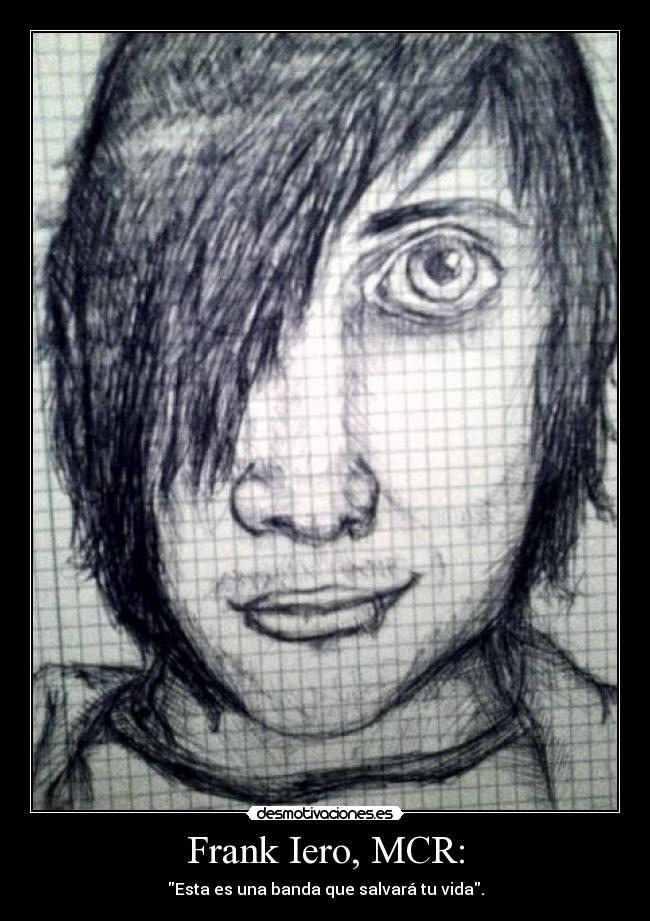 Frank Iero, MCR: - Esta es una banda que salvará tu vida.