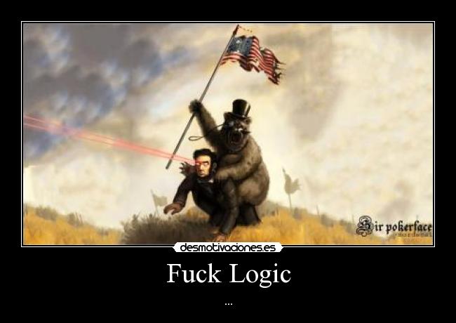 Fuck Logic - ...