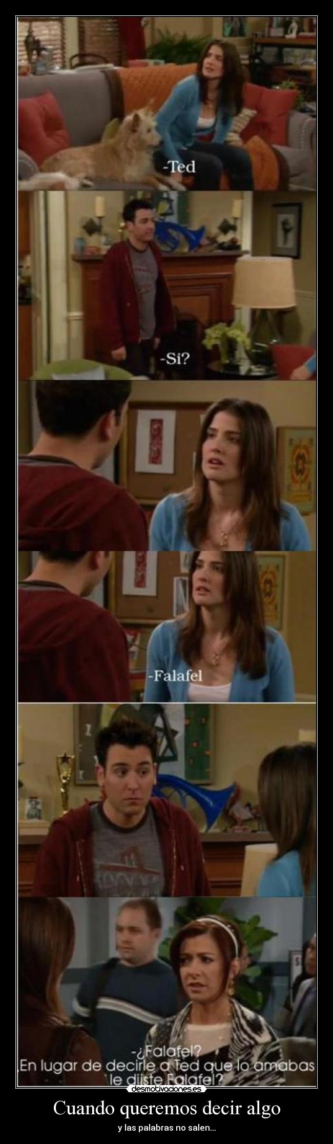 carteles ted cuando queremos decir algo himym desmotivaciones
