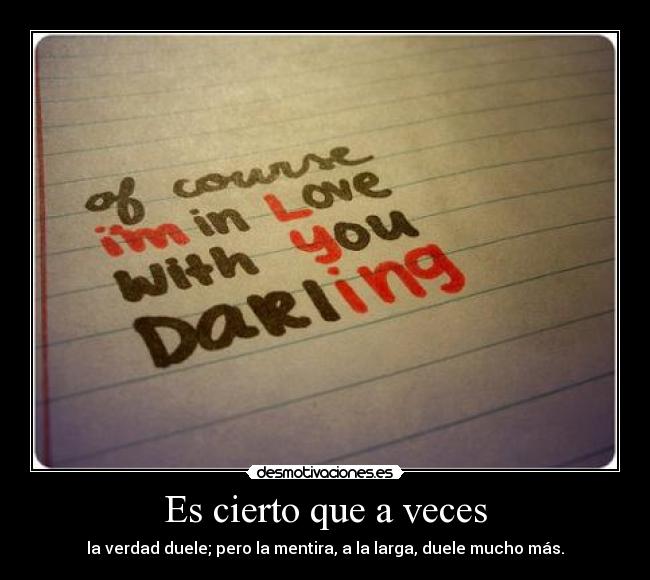 Es cierto que a veces -