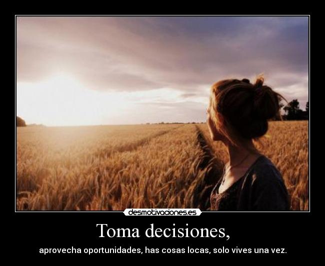 Toma decisiones, - 