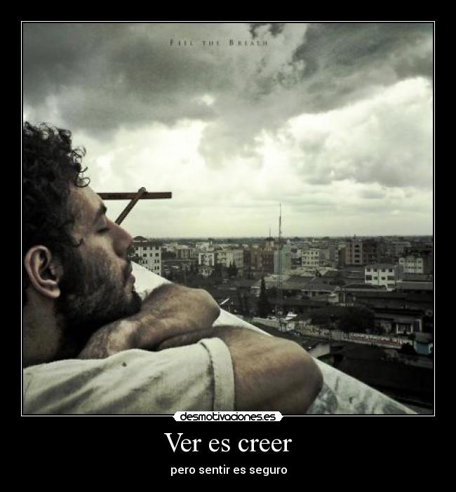Ver es creer -