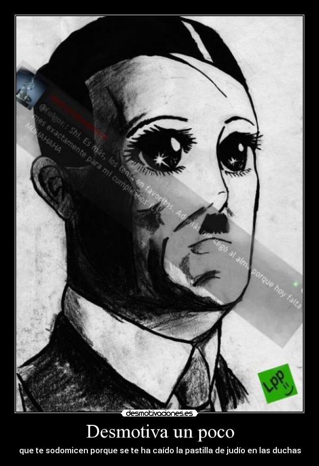 Desmotiva un poco - que te sodomicen porque se te ha caído la pastilla de judío en las duchas