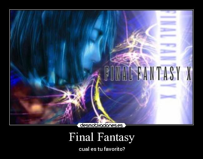 Final Fantasy - cual es tu favorito?