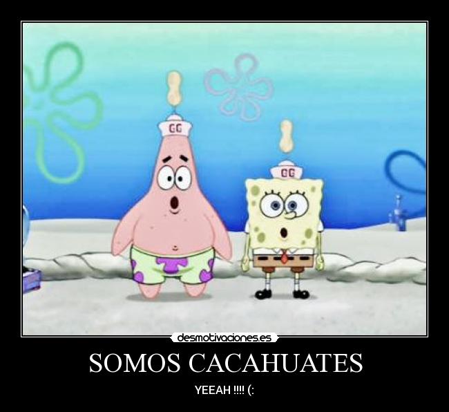 SOMOS CACAHUATES - 