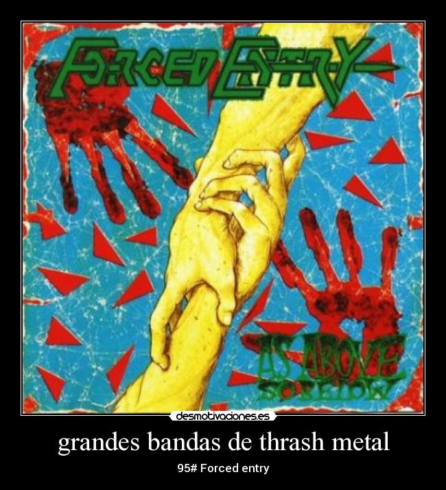 grandes bandas de thrash metal - 95# Forced entry