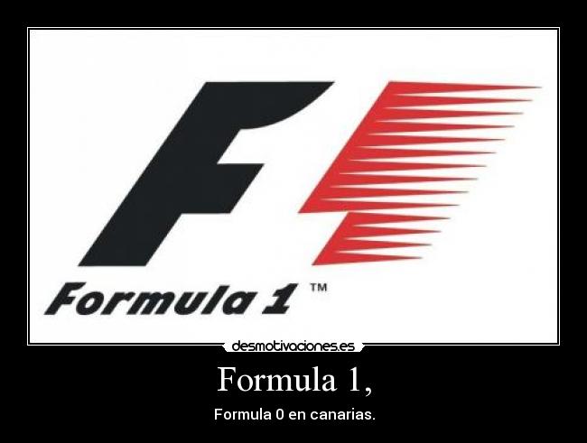 Formula 1, - Formula 0 en canarias.