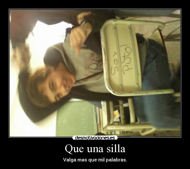 Que una silla - Valga mas que mil palabras.