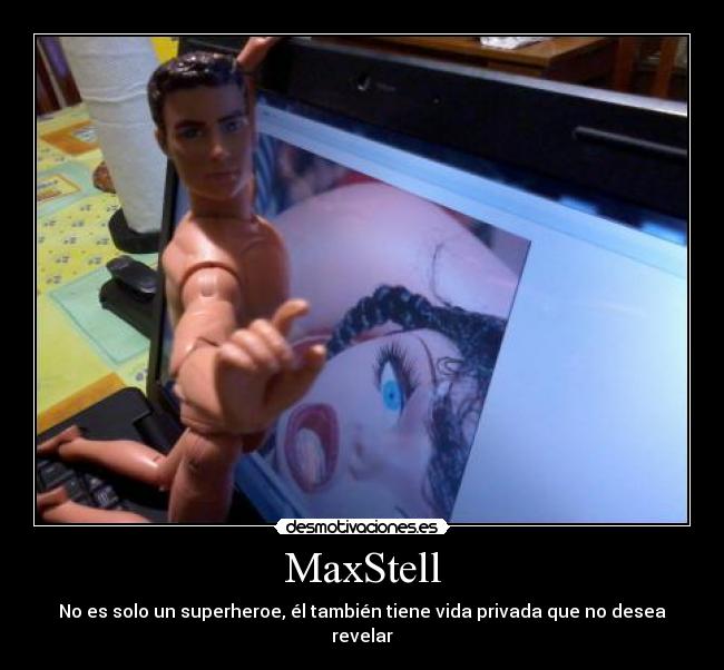 MaxStell - No es solo un superheroe, él también tiene vida privada que no desea revelar