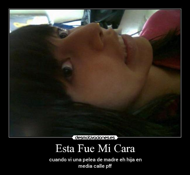 Esta Fue Mi Cara -