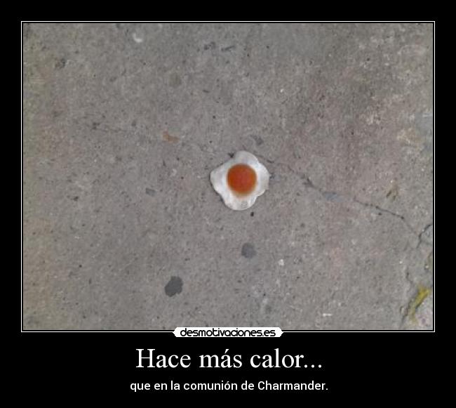 Hace más calor... - 