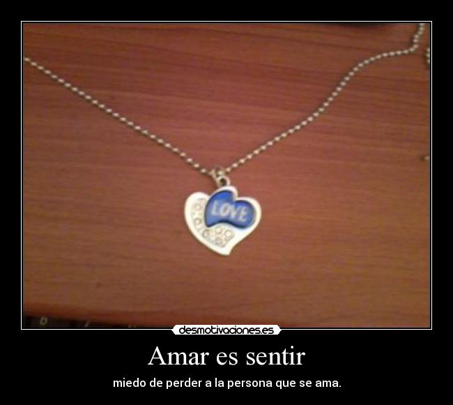 Amar es sentir -