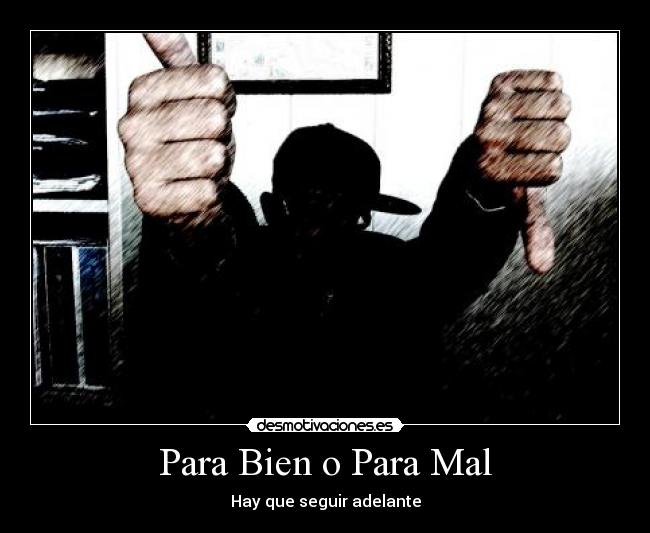 Para Bien o Para Mal -