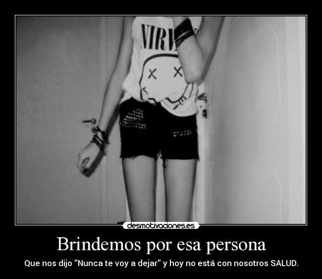 Brindemos por esa persona -