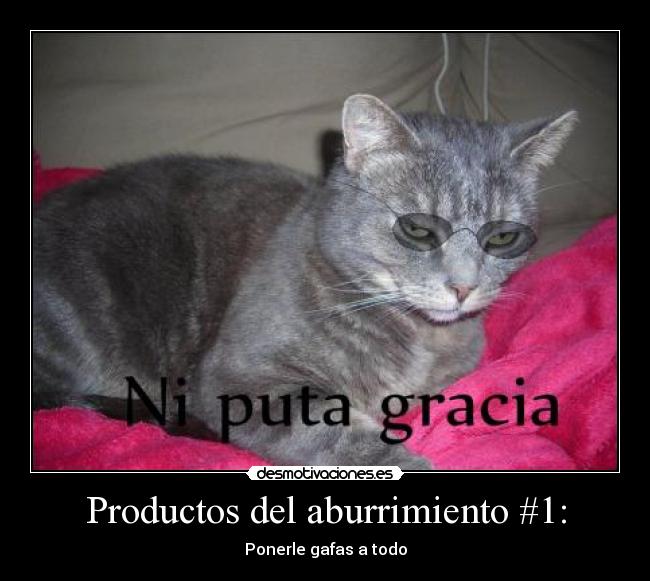 Productos del aburrimiento #1: - 