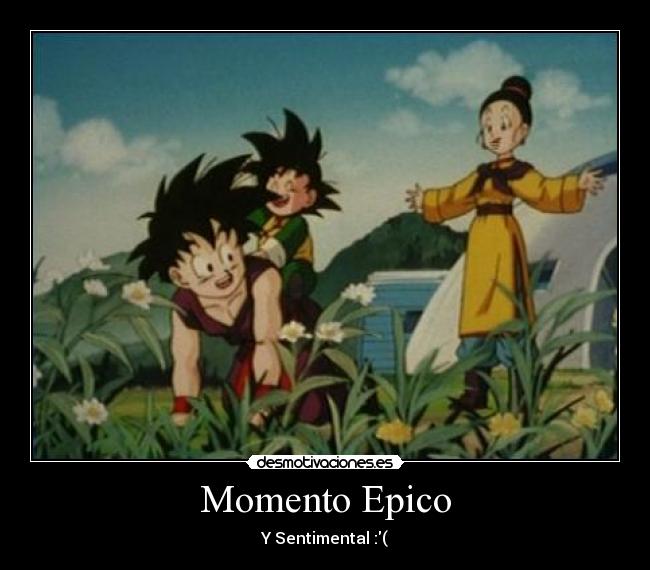 Momento Epico - Y Sentimental :(
