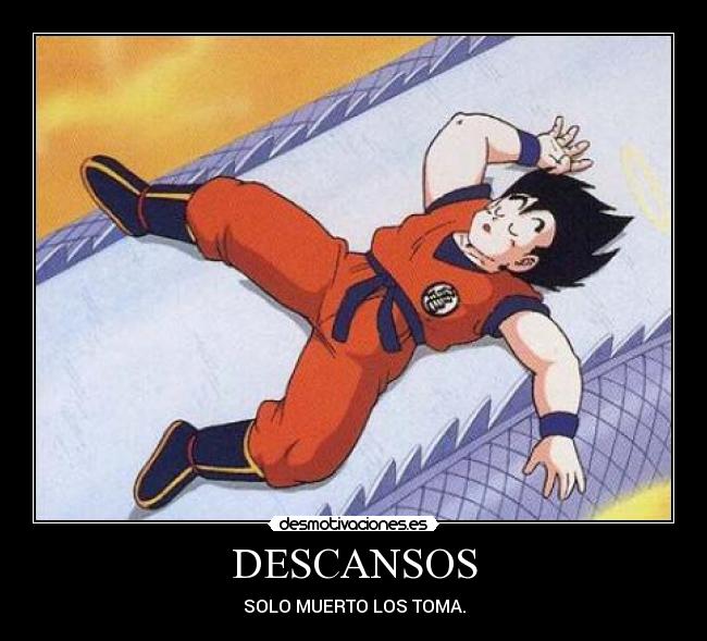 DESCANSOS - SOLO MUERTO LOS TOMA.
