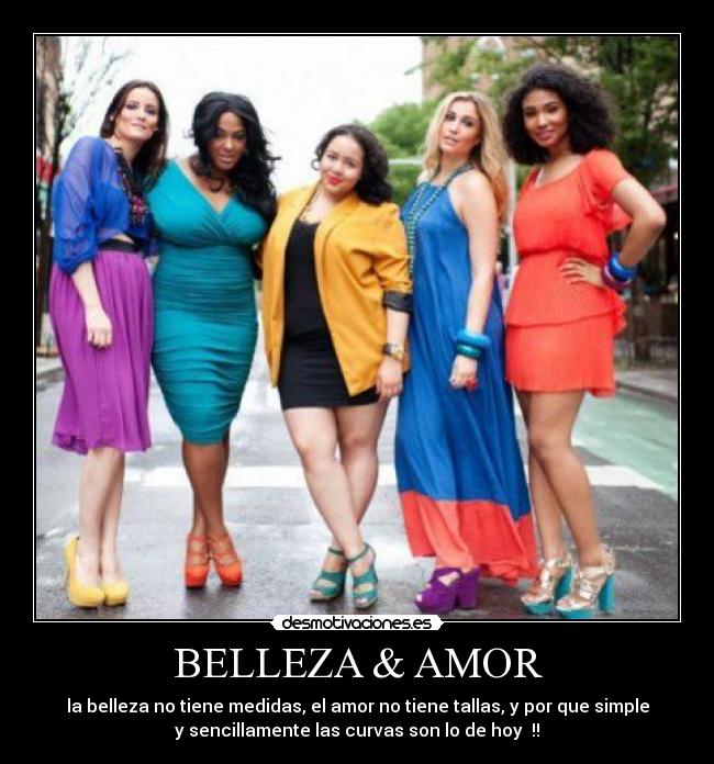 BELLEZA & AMOR - la belleza no tiene medidas, el amor no tiene tallas, y por que simple
y sencillamente las curvas son lo de hoy ♥!!