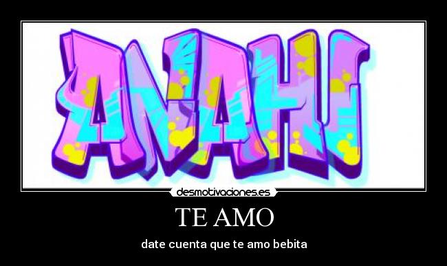 TE AMO - date cuenta que te amo bebita
