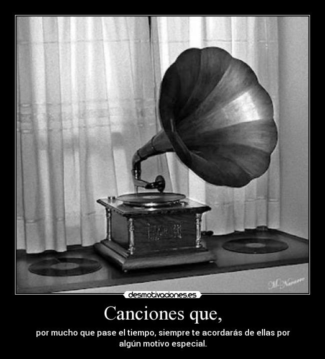 Canciones que, -