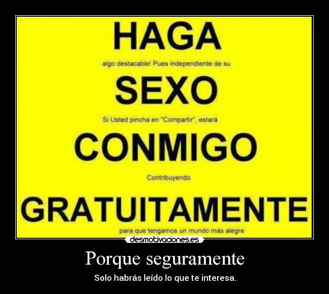 Porque seguramente -