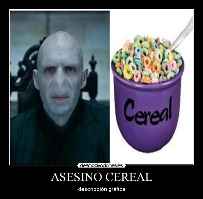 ASESINO CEREAL | Desmotivaciones