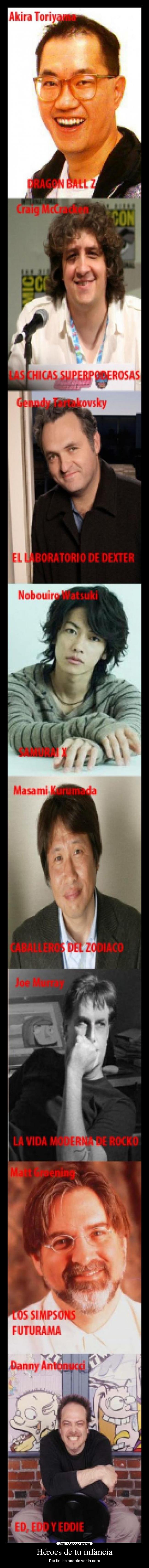 Héroes de tu infancia - Por fin les podrás ver la cara