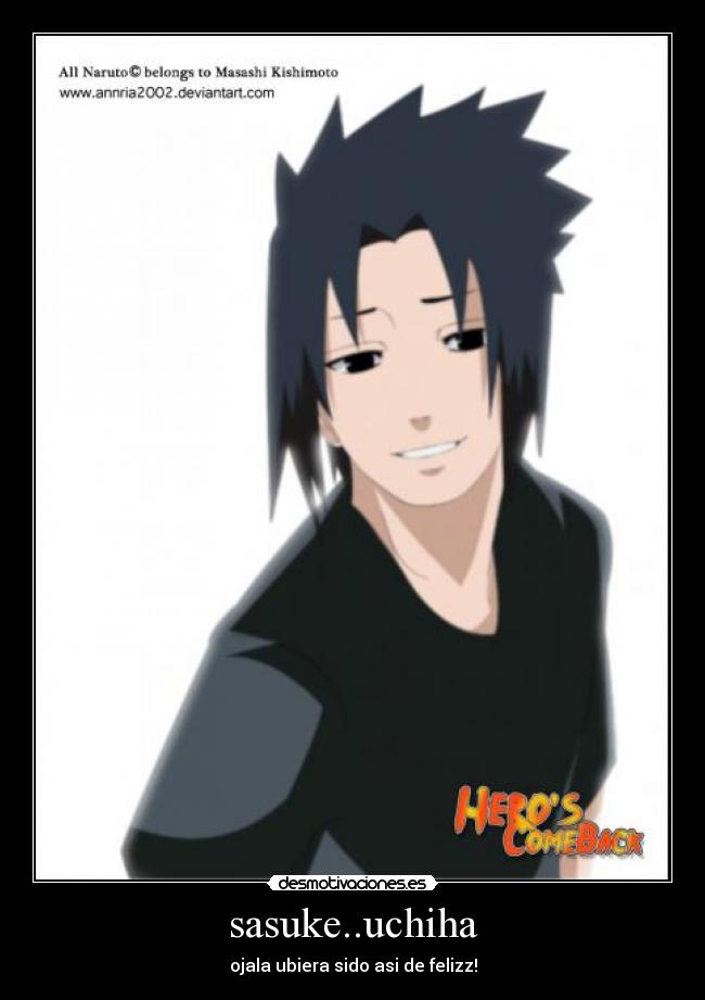 sasuke..uchiha - ojala ubiera sido asi de felizz!