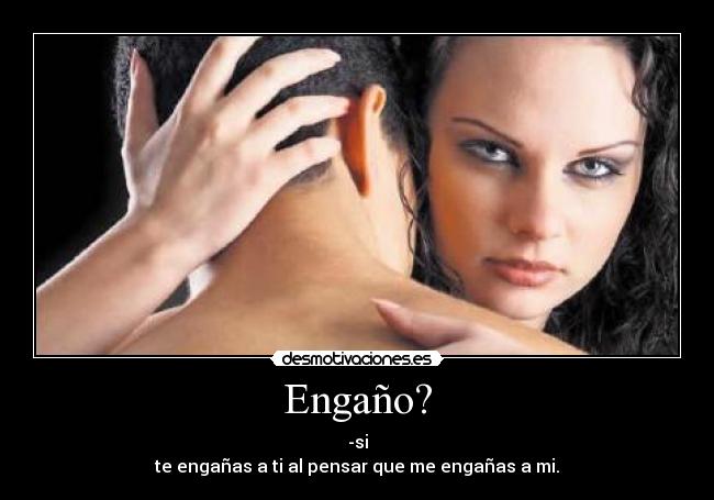 Engaño? -