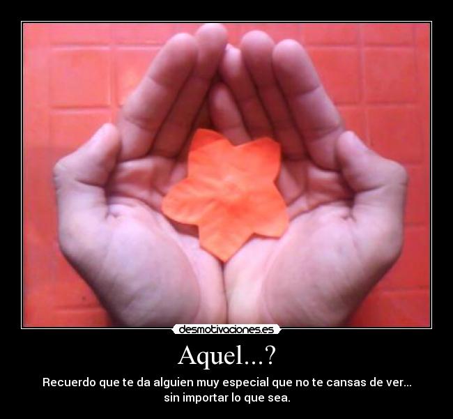Aquel...? -