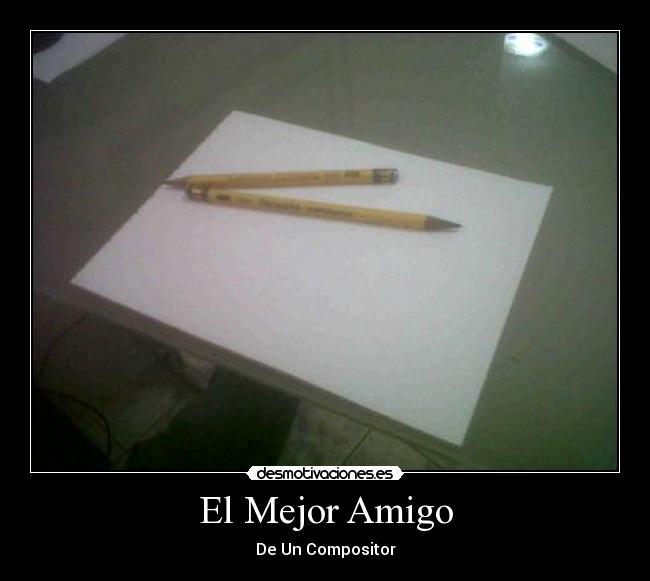 carteles mejor amigo compositor desmotivaciones