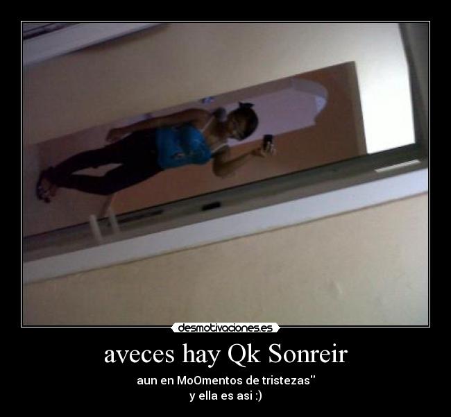 aveces hay Qk Sonreir -