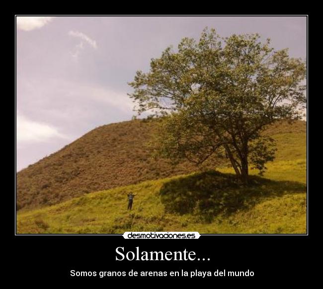 Solamente... -