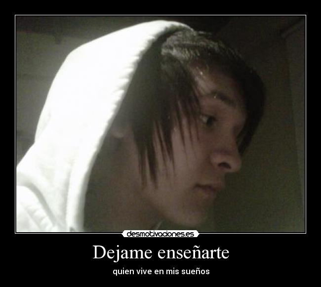 Dejame enseñarte - quien vive en mis sueños