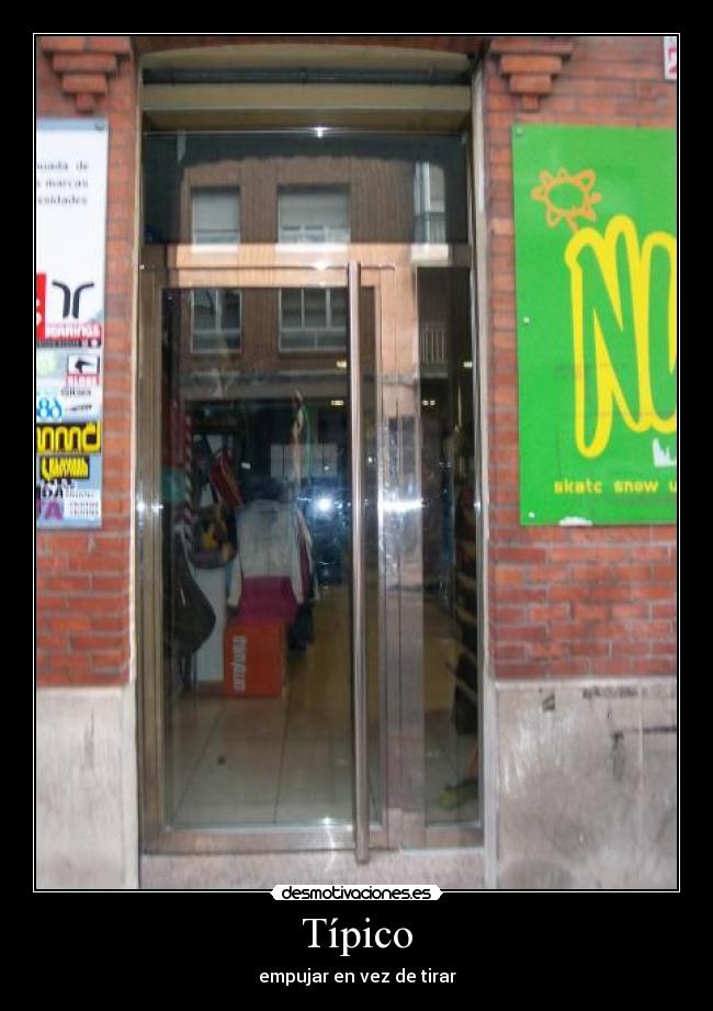 Típico - empujar en vez de tirar