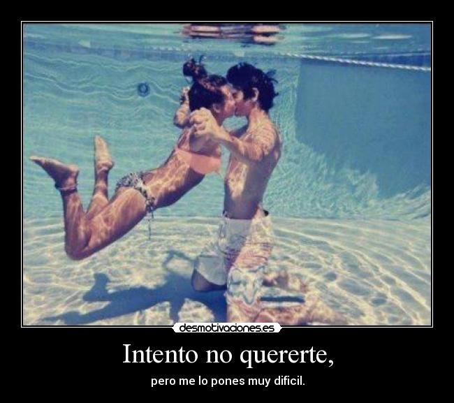 Intento no quererte, - 