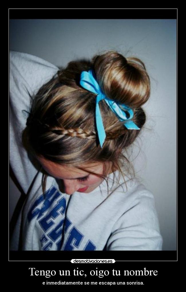 Tengo un tic, oigo tu nombre - 