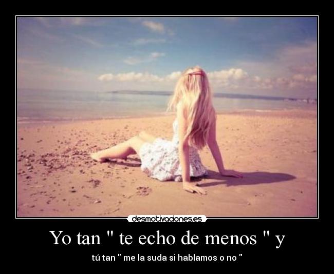 Yo tan  te echo de menos  y - 
