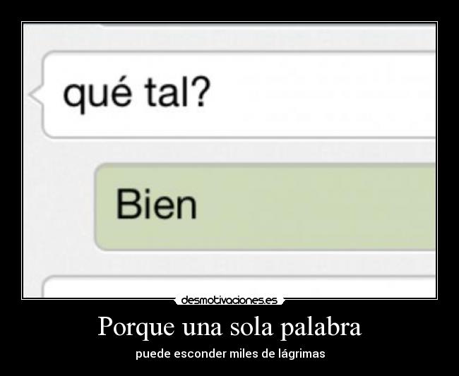 Porque una sola palabra - puede esconder miles de lágrimas