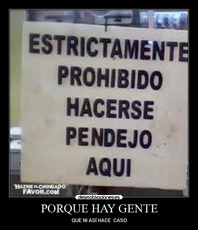 PORQUE HAY GENTE - QUE NI ASÍ HACE CASO