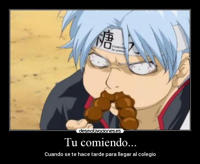 Tu comiendo... - Cuando se te hace tarde para llegar al colegio