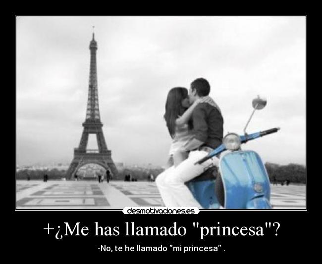 +¿Me has llamado princesa? - 