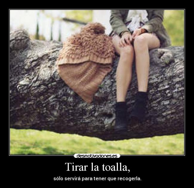 Tirar la toalla, - 