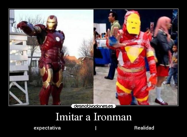 Imitar a Ironman - expectativa | Realidad
